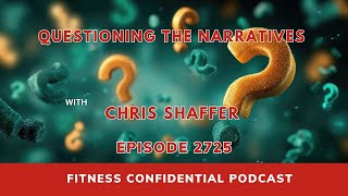 Questioning the Narratives - Episode 2725