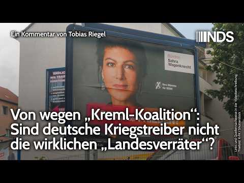 Von wegen „Kreml-Koalition“: Sind deutsche Kriegstreiber nicht die wirklichen „Landesverräter“? NDS Video-Thumbnail von YouTube