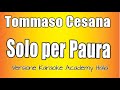 Tommaso Cesana - Solo per paura (Versione Karaoke Academy Italia) Versione Discografica Tommaso Cesana - Solo per paura (Versione Karaoke Academy Italia) Versione Discografica