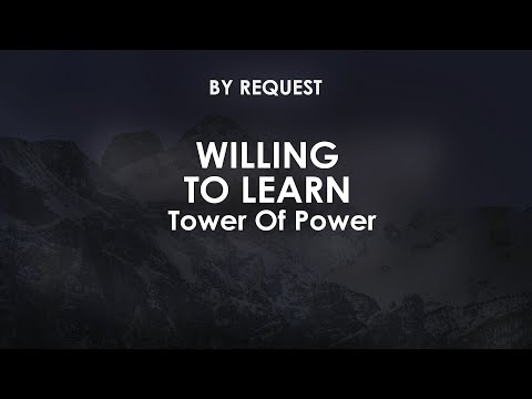 Willing to Learn | Tower Of Power