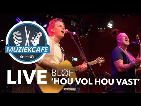 BLØF - 'Hou Vol Hou Vast' live bij Muziekcafé