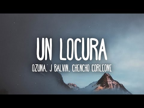 Ozuna x J Balvin x Chencho Corleone - Una Locura (Letra/Lyrics)
