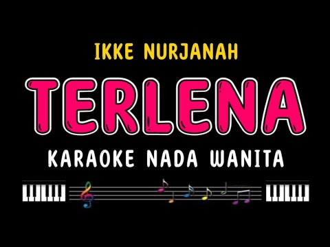 TERLENA - Karaoke Nada Wanita [ IKKE NURJANAH ]