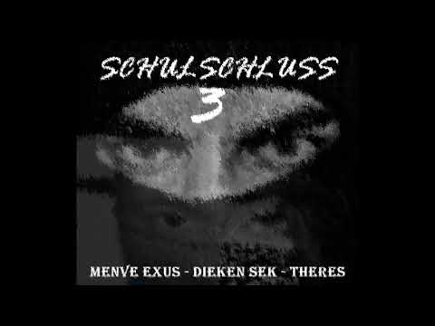 Menve Exus, Dieken SEK & Theres - Schulschluss 3