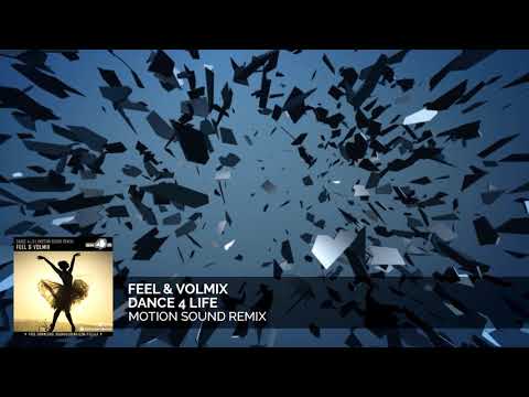 FEEL & Volmix - Dance 4 Life (Motion Sound Remix) [DOWNLOAD LINK BELOW]