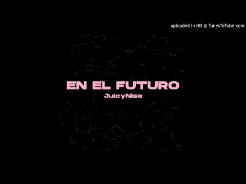 EN EL FUTURO - JuicyNise x Seven777 (prod. JuicyNise)