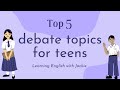 Top 5 debate topics for teenagers | Good debate topics for teens