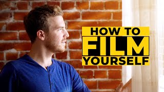 EASY Tips for Filming Yourself (Simple Steps To Become a Better Filmmaker)