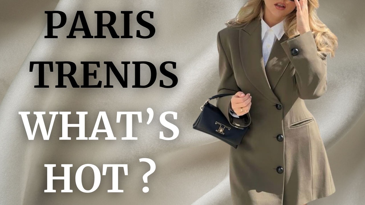 Best Fashion Trends 2025 Everyone is Wearing in Paris Right Now!