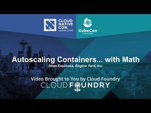 Autoscaling Containers... with Math by Allan Espinosa, Engine Yard, Inc.