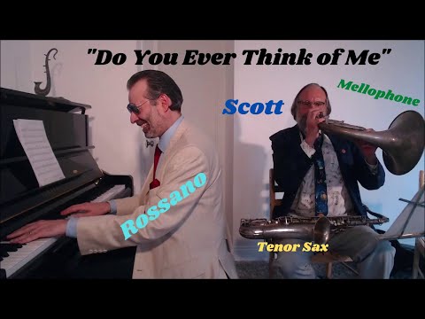Rossano Sportiello (piano) and Scott Robinson (tenor and mellophone) play "Do You Ever Think of Me".