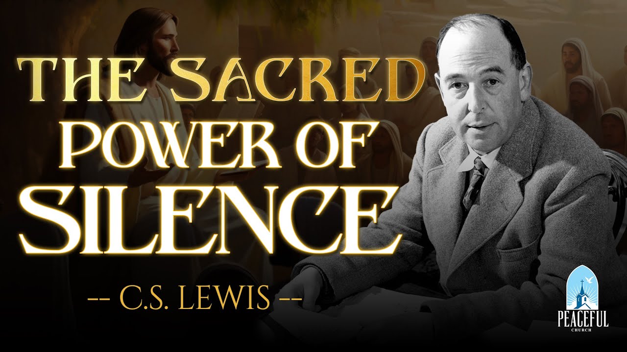 WHY GOD CALLS YOU TO SILENCE: Letting His Blessings Speak Volumes | [C.S. Lewis]