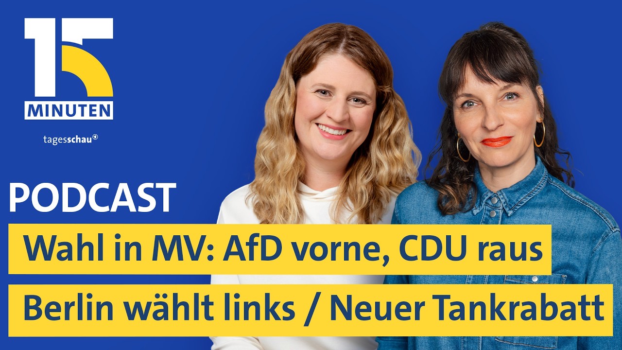 MV: AfD gewinnt, CDU fliegt raus / Linke gewinnt Berlin-Wahl / Spritpreis-Entlastung | "15 Minuten"