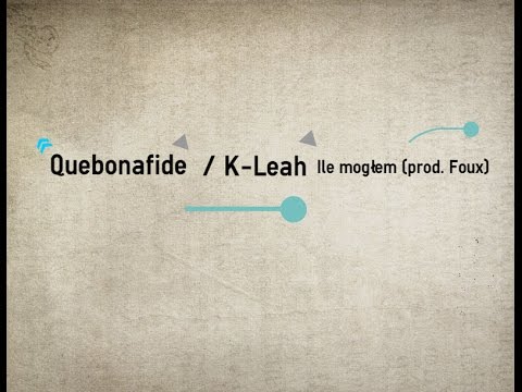 Quebonafide ft. K-Leah - Ile mogłem (prod. Foux) [HD]