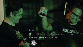 The Itchyworms - Beer (feat. Ebe Dancel) - One Last Time With Chino