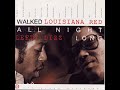 Louisiana Red, & Lefty DizZ⭐ Walked All Bight Long⭐ Got a Gal with a Dog Won't Bark⭐. ((*2016*))
