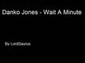 Danko Jones - Wait A Minute + Lyrics