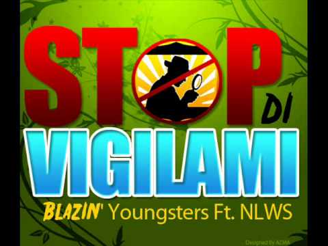Stop Di Vigilami - Blazin' Youngsters & Nlws