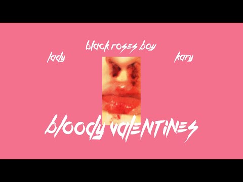 Black Roses Boy x Lady x KaRy - Bloody Valentines (prod. Zach sutton)