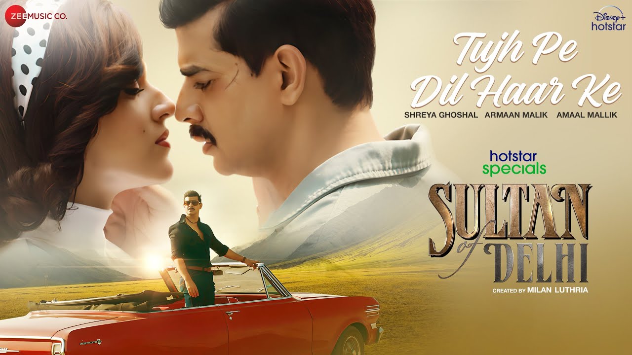Tujh Pe Dil Haar Ke Lyrics | Sultan of Delhi | Armaan Malik, Shreya Ghoshal