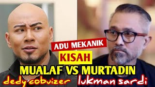 Download lagu ADU MEKANIK kisah mualaf dedy cobuzier VS murtadin... mp3