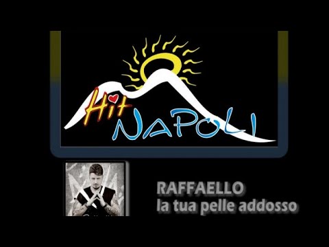 RAFFAELLO - La tua pelle addosso - (R.Armani-R.Migliaccio)