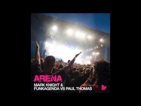 Mark Knight & Funkagenda vs Paul Thomas - 'Arena' (The Very Festivally Mix)