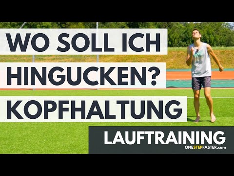 Lauftraining: Die richtige Kopfhaltung für einen effizienten und schnellen Laufstil