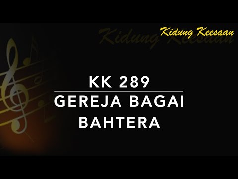 KK 289 Gereja Bagai Bahtera (Ein Schiff das sich Gemeinde nennt) - Kidung Keesaan