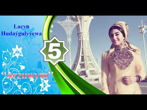 Laçyn Hudaýgulyýewa - Arzuwym