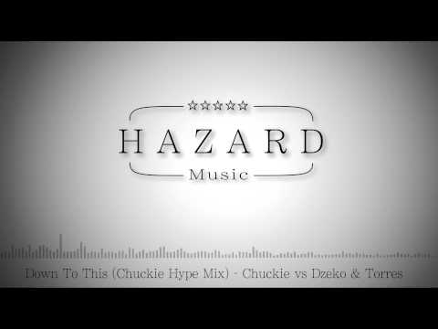 Chuckie vs Dzeko & Torres - Down To This (Chuckie Hype Mix)