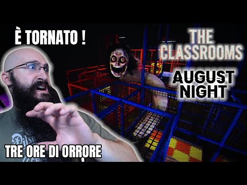 LA 3 HORE HORROR di LUGLIO con il RITORNO di THE CLASSROOM + August Night !