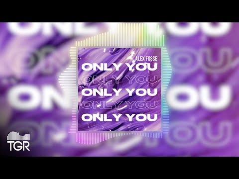 Alex Fosse - Only You [Official Audio]