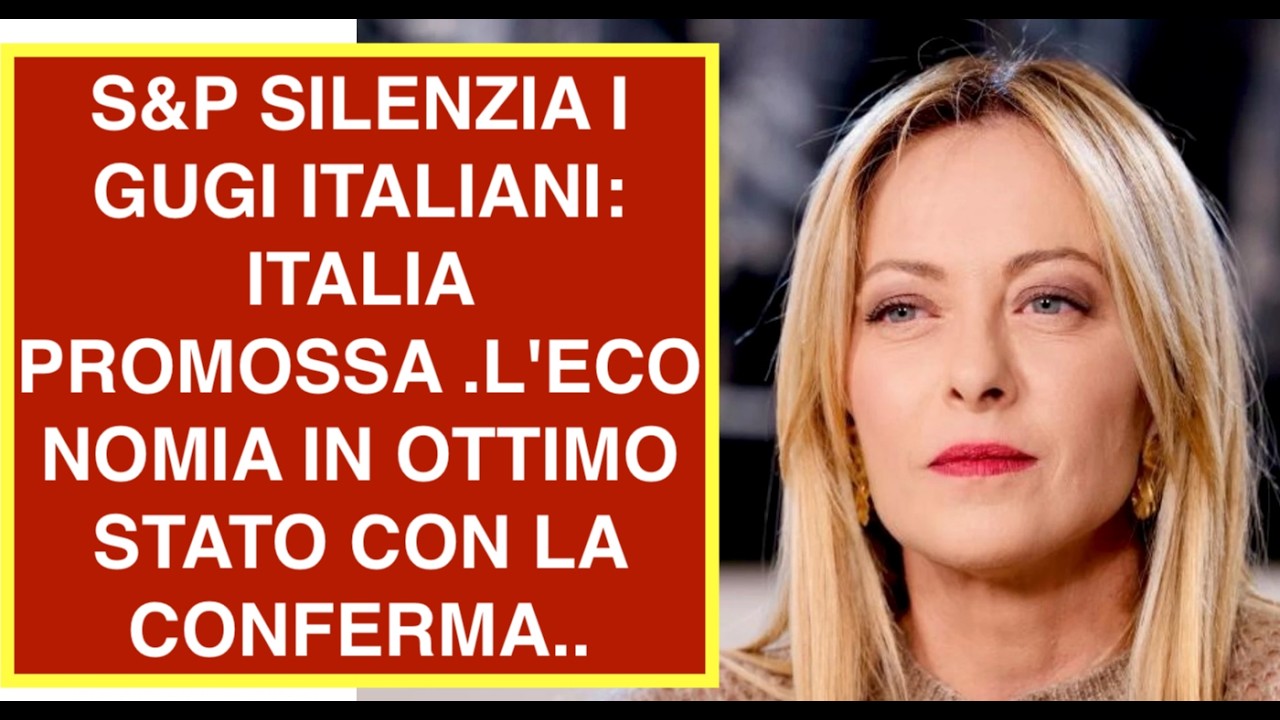 S&P SILENZIA I GUGI ITALIANI: ITALIA PROMOSSA .L'ECONOMIA IN OTTIMO STATO CON LA CONFERMA..