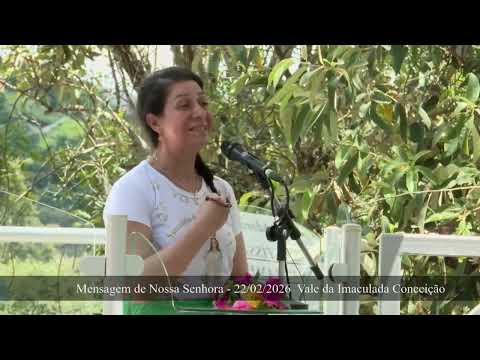 Mensagem de Nossa Senhora de Piedade 22/02/2026 Vale da Imaculada Conceição Piedade dos gerais-MG