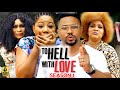 To Hell With Love Season 1 New Trending Blockbuster Movie Chineye Uba 2022 Latest Nigerian Movie