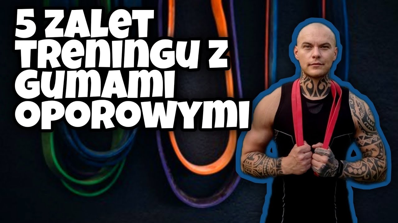 Dlaczego warto trenować z GUMAMI OPOROWYMI