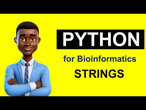 Bioinformatics for beginners | Course | Python programming  STRINGS  for DNA and Protein sequences