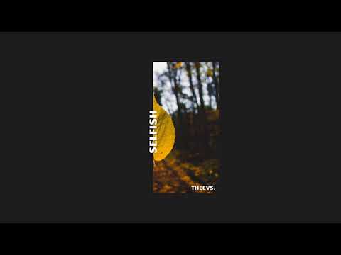 Theevs - Selfish   (Official Audio)