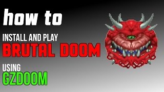 How to Install and Play Brutal Doom using GZ Doom [QUICK & EASY]