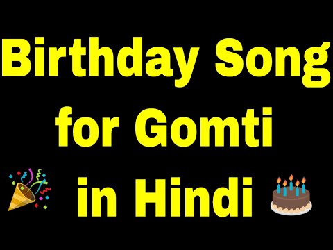 Birthday Song for gomti - Happy Birthday Song for gomti