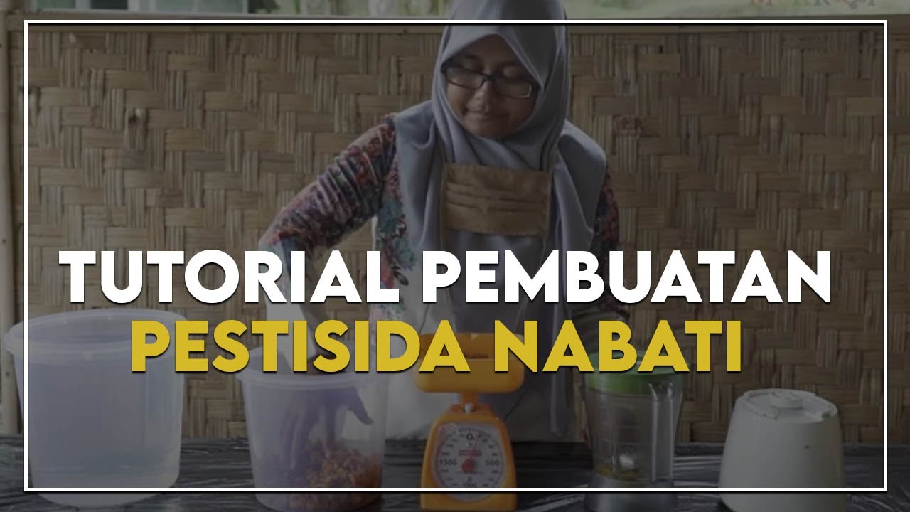 Cara Membuat Pestisida Nabati | MEKRAF