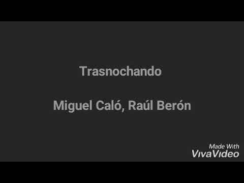 Trasnochando - lyrics Miguel Caló, Raúl Berón #tangomusic