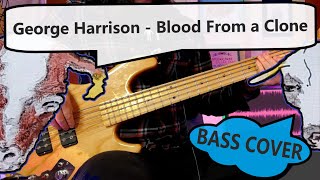 George Harrison - Blood From a Clone | Bass Cover