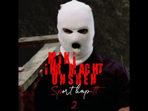 M.I.K.I - Ihr macht unsren Sport kaputt 2 [KURVENMUKKE 3 - AB JETZT]