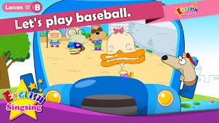 Lesson 17_(B)Let's play baseball. - Cartoon Story - English Education - Easy conversation for kids