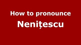 How to pronounce Nenițescu