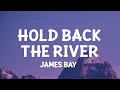 James Bay - Hold Back the River (Lyrics)