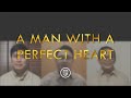 A Man With A Perfect Heart | cbcponline worship