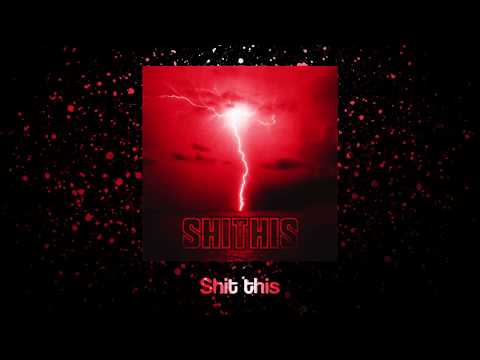 SHITHIS - Shit this